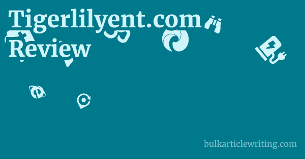 Tigerlilyent.com Review 1 by