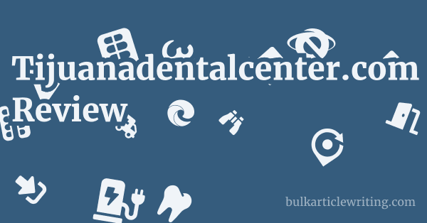 Tijuanadentalcenter.com Review 1 by