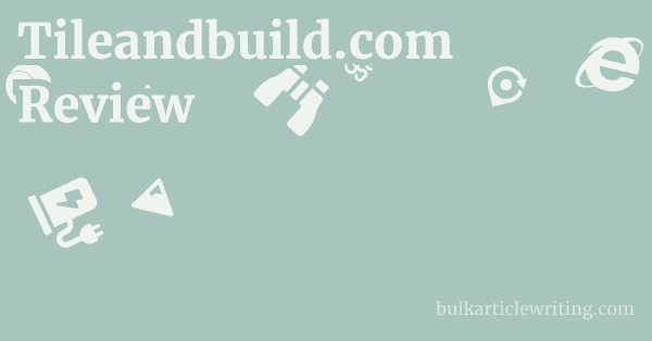 Tileandbuild.com Review 1 by