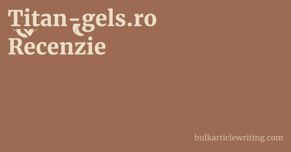 Titan-gels.ro Recenzie 1 by
