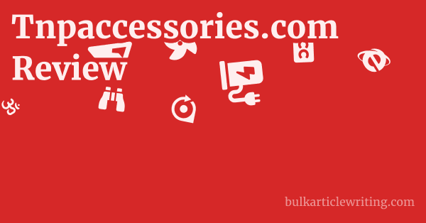 Tnpaccessories.com Review 1 by Partners