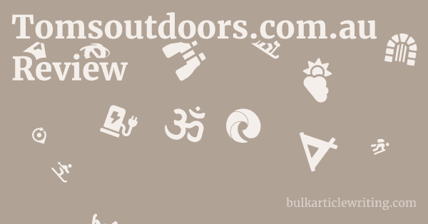 Tomsoutdoors.com.au Review 1 by