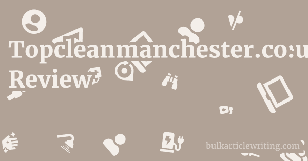 Topcleanmanchester.co.uk Review 2 by Topcleanmanchester.co.uk Review 1 by