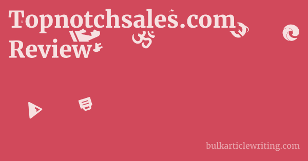 Topnotchsales.com Review 1 by