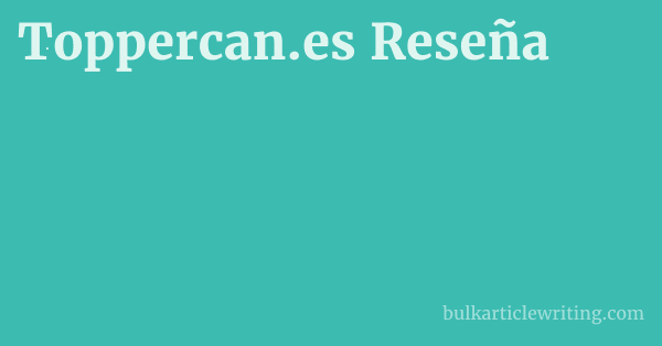 Toppercan.es Reseña 1 by