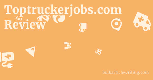 Toptruckerjobs.com Review 1 by