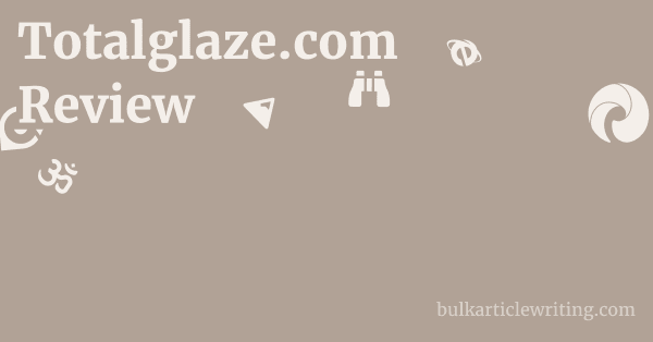 Totalglaze.com Review 1 by