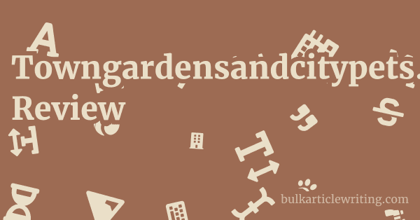 Towngardensandcitypets.com Review 1 by
