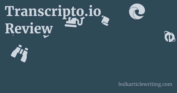 Transcripto.io Review 1 by