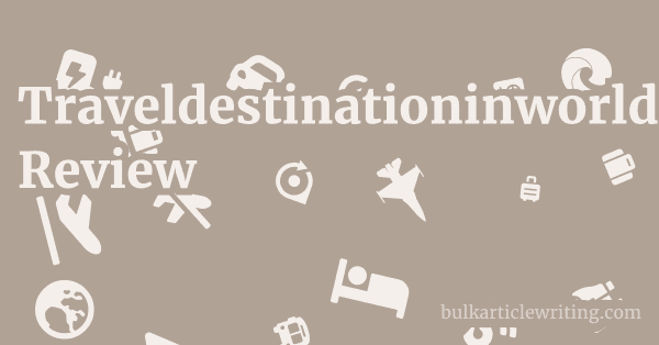 Traveldestinationinworld.wordpress.com Review 1 by