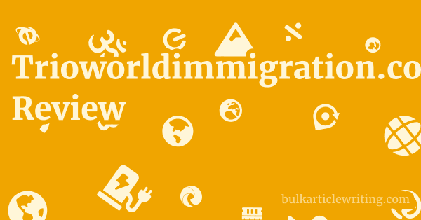 Trioworldimmigration.com Review 1 by