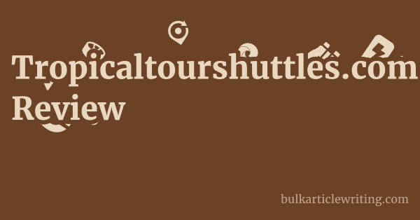 Tropicaltourshuttles.com Review 1 by