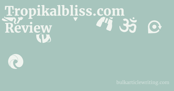 Tropikalbliss.com Review 1 by