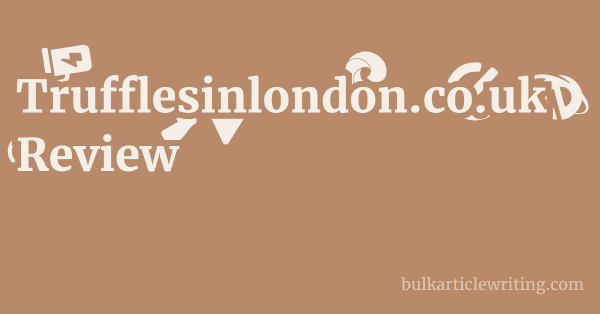 Trufflesinlondon.co.uk Review 1 by Partners