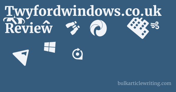 Twyfordwindows.co.uk Review 1 by