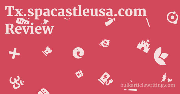 Tx.spacastleusa.com Review 1 by