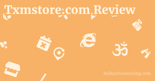 Txmstore.com Review 1 by