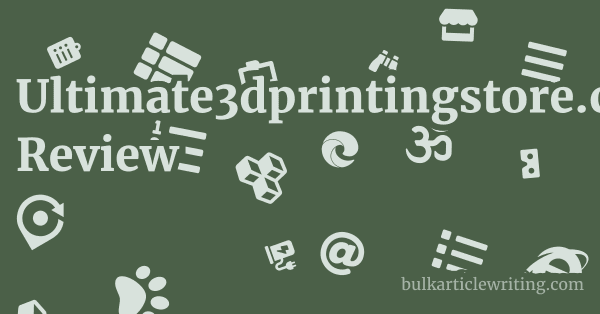Ultimate3dprintingstore.com Review 1 by