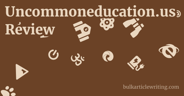 Uncommoneducation.us Review 1 by