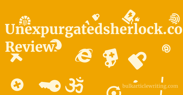 Unexpurgatedsherlock.com Review 1 by