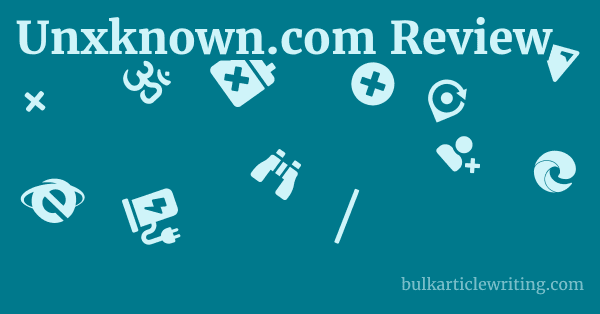 Unxknown.com Review 1 by