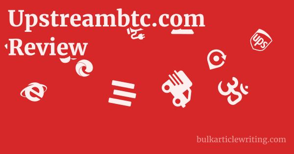 Upstreambtc.com Review 1 by