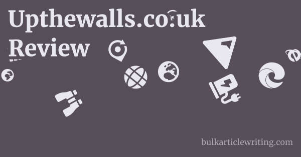 Upthewalls.co.uk Review 1 by