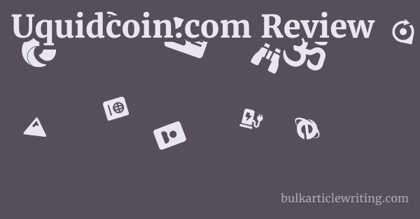 Uquidcoin.com Review 1 by