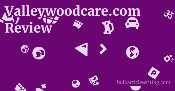 Valleywoodcare.com Review 1 by