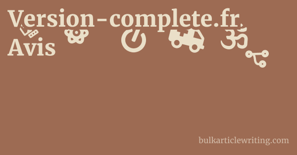 Version-complete.fr Avis 1 by