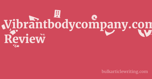Vibrantbodycompany.com Review 1 by