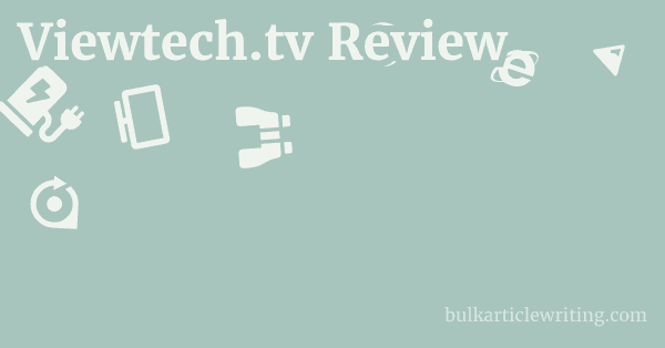 Viewtech.tv Review 1 by
