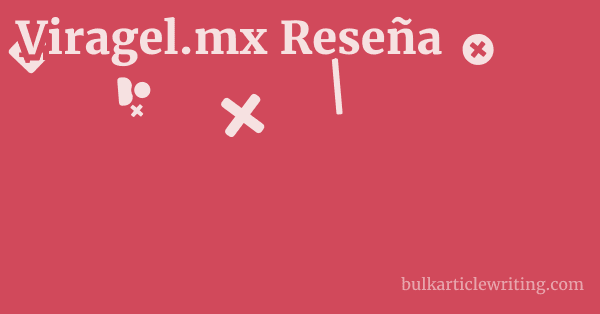 Viragel.mx Reseña