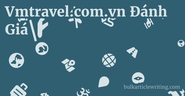 Vmtravel.com.vn Đánh Giá