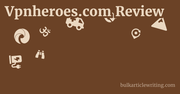 Vpnheroes.com Review 1 by