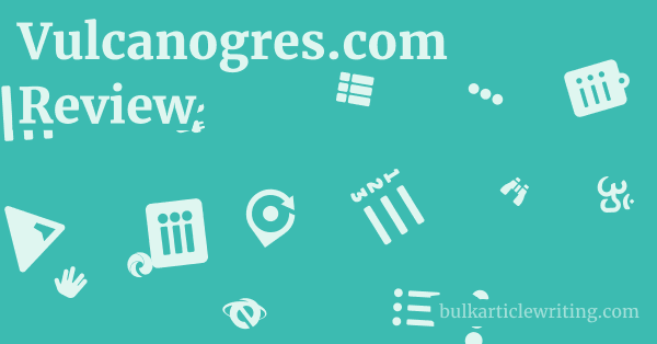Vulcanogres.com Review 1 by