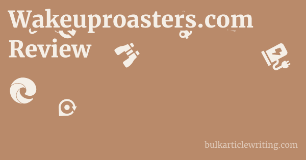 Wakeuproasters.com Review 1 by
