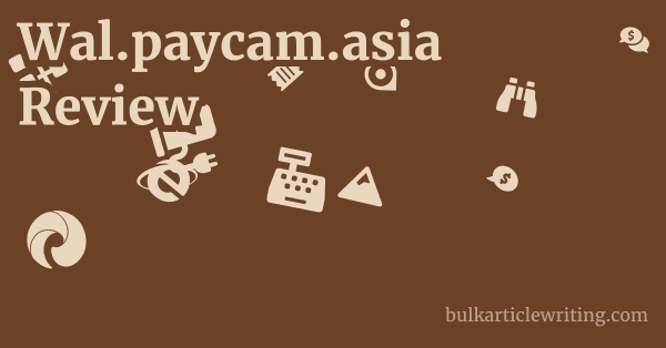 Wal.paycam.asia Review 1 by