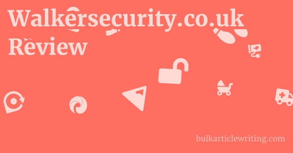 Walkersecurity.co.uk Review 1 by