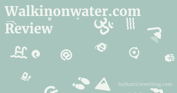 Walkinonwater.com Review 1 by