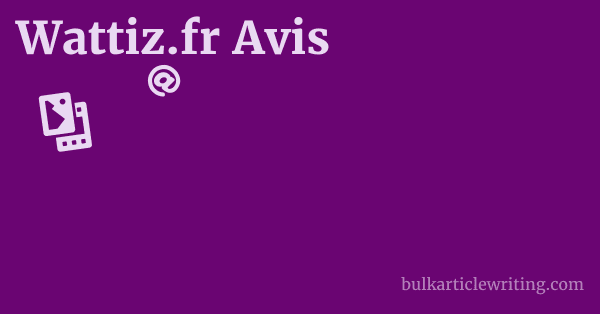 Wattiz.fr Avis 1 by