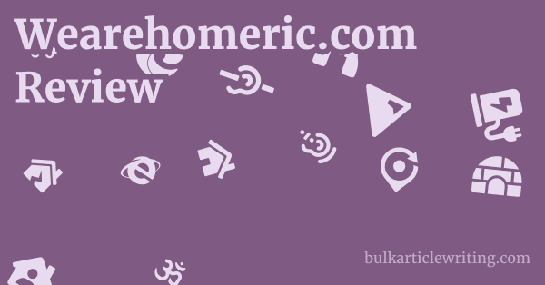 Wearehomeric.com Review 1 by
