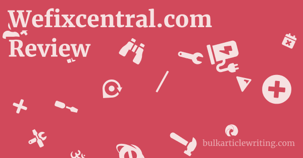 Wefixcentral.com Review 1 by