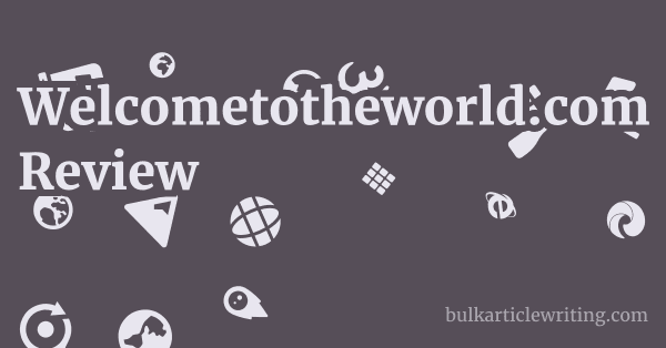 Welcometotheworld.com Review 1 by