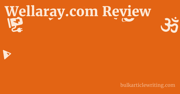 Wellaray.com Review 1 by