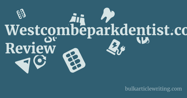 Westcombeparkdentist.co.uk Review 1 by