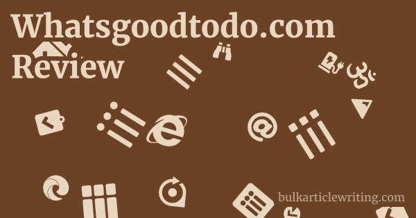 Whatsgoodtodo.com Review 1 by