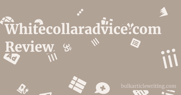 Whitecollaradvice.com Review 1 by