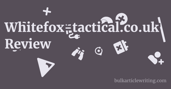 Whitefox-tactical.co.uk Review 2 by Whitefox-tactical.co.uk Review 1 by