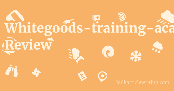 Whitegoods-training-academy.co.uk Review 1 by